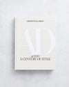 Architectural Digest at 100: A Century of Style by Amy Astley